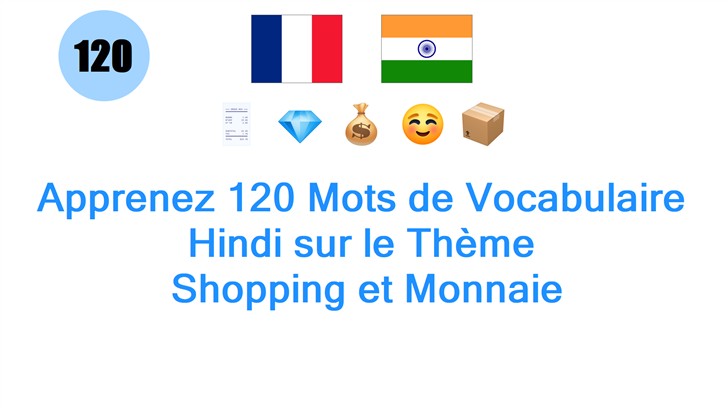 Apprenez 120 Mots de Vocabulaire Hindi sur le Thème: Shopping et Monnaie